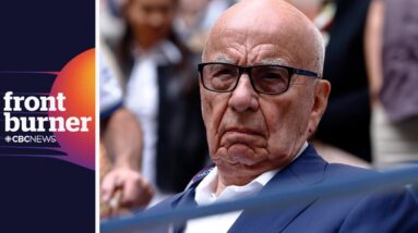How Rupert Murdoch changed the world | Front Burner