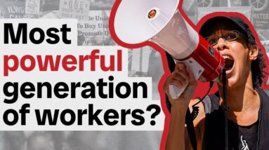 Is this the most powerful generation of workers since the '70s?