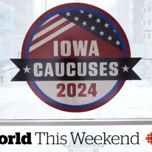 Iowa Caucus 2024, Canadian MPs to visit Jordan and West Bank | The World This Weekend