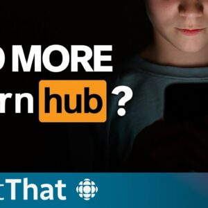 Can Canada really block kids from watching porn? | About That