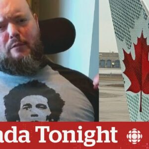 Wheelchair user injured by Air Canada staff worried whenever he travels | Canada Tonight