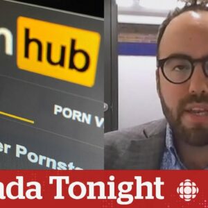 Pornhub broke federal privacy law, investigation finds | Canada Tonight