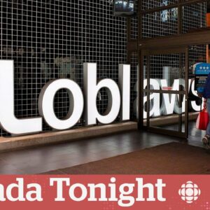Loblaw boycott could help 'make a better Canada': boycott founder | Canada Tonight
