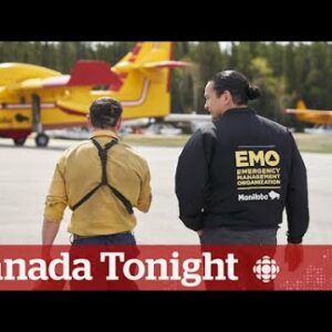 Displaced residents dealing with financial, emotional toll from Manitoba wildfires | Canada Tonight